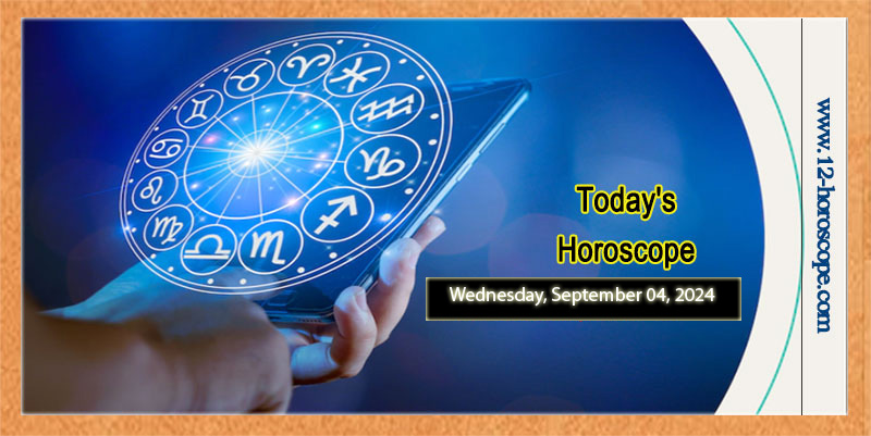 Your daily horoscope: Wednesday , September 04, 2024